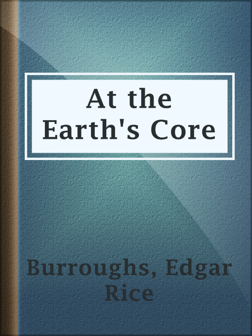 Title details for At the Earth's Core by Edgar Rice Burroughs - Wait list